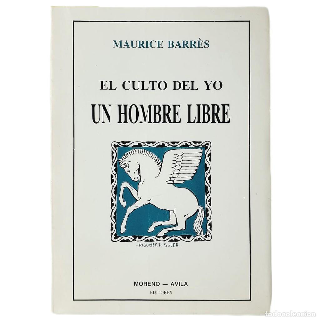 Libros de segunda mano: EL CULTO DEL YO. UN HOMBRE LIBRE. Barr&egrave;s, Maurice