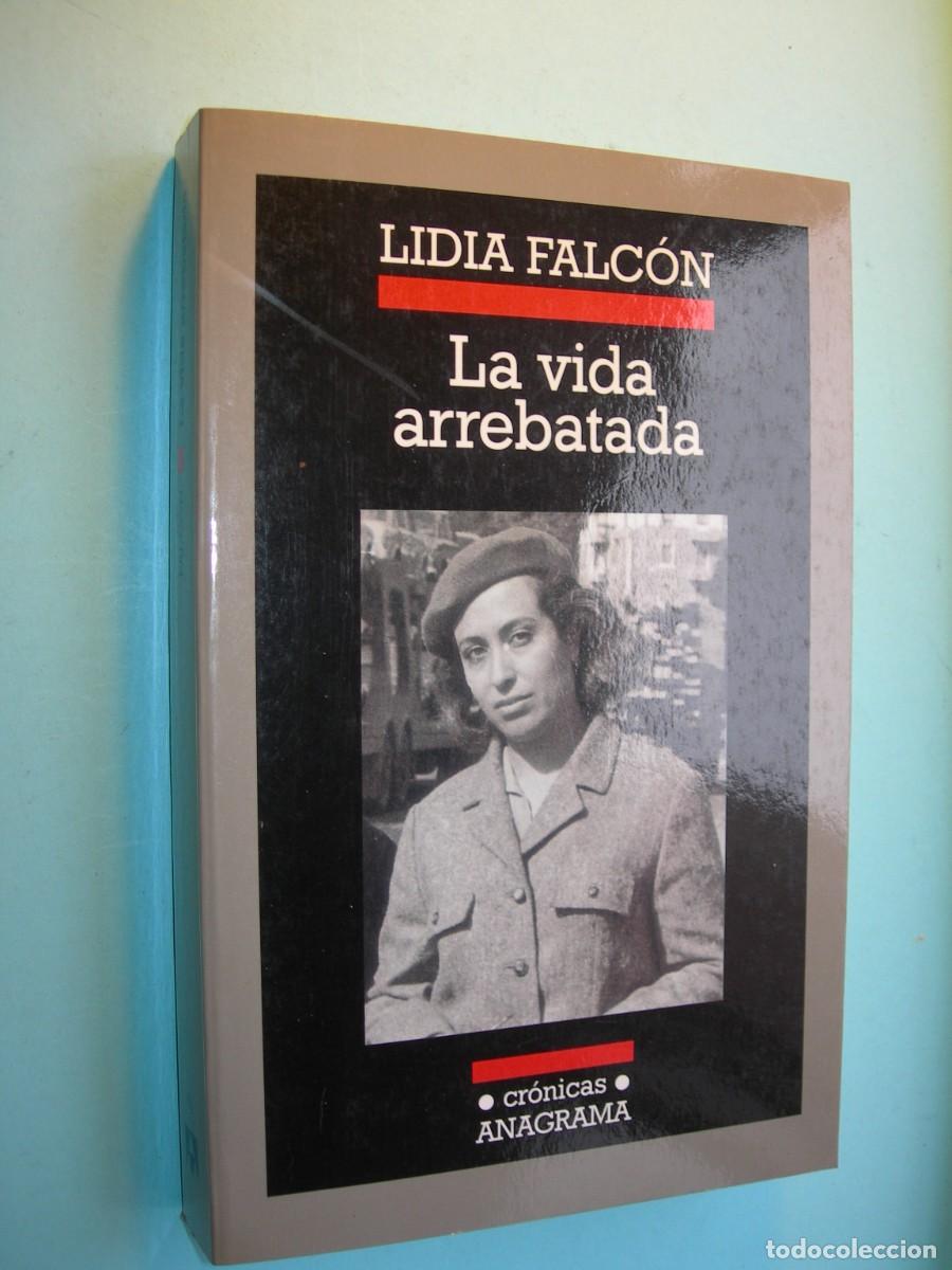 Libros de segunda mano: LA VIDA ARREBATADA / LIDIA FALC&Oacute;N / NARRATIVA