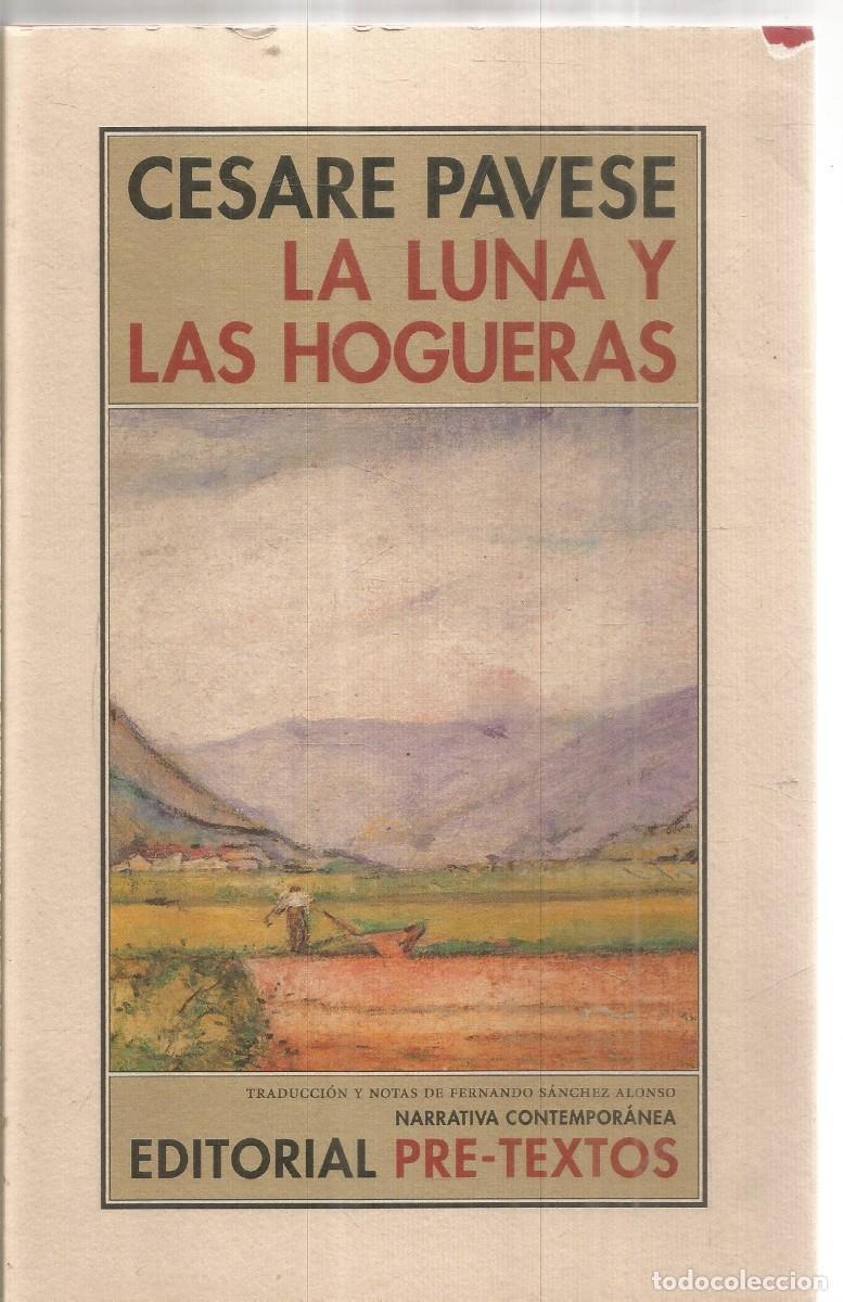 Libros de segunda mano: CESARE PAVESE. LA LUNA Y LAS HOGUERAS. PRE-TEXTOS. PRIMERA EDICION