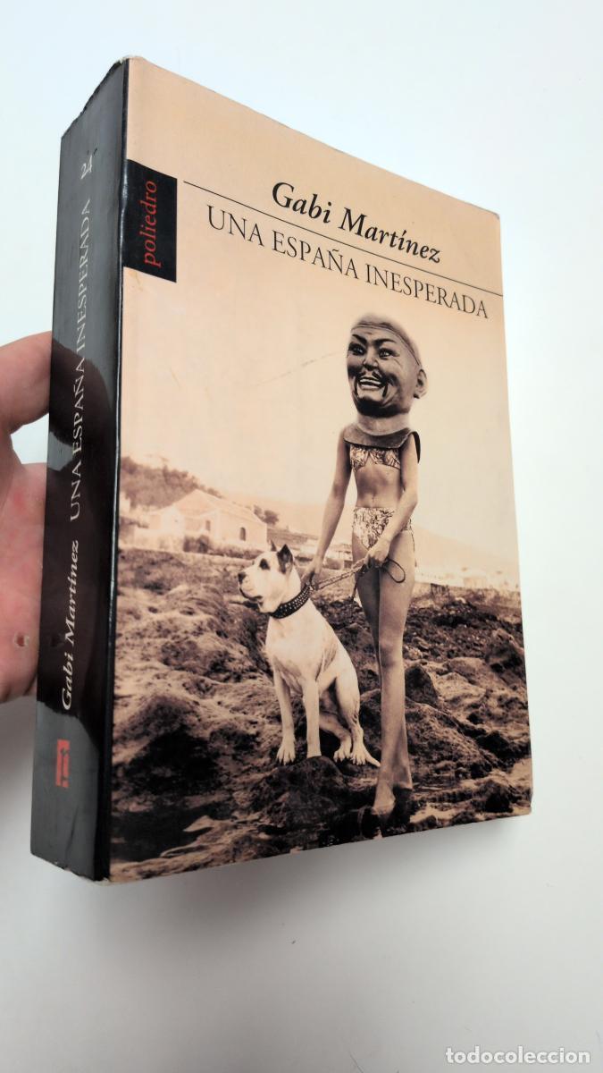 Libros de segunda mano: UNA ESPA&Ntilde;A INESPERADA - MARTINEZ GABI - Foto 1