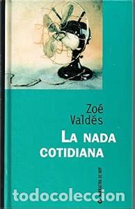 Libros de segunda mano: La Nada Cotidiana - Zoe Valdes - Rba Coleccionables - Narrativa de Hoy