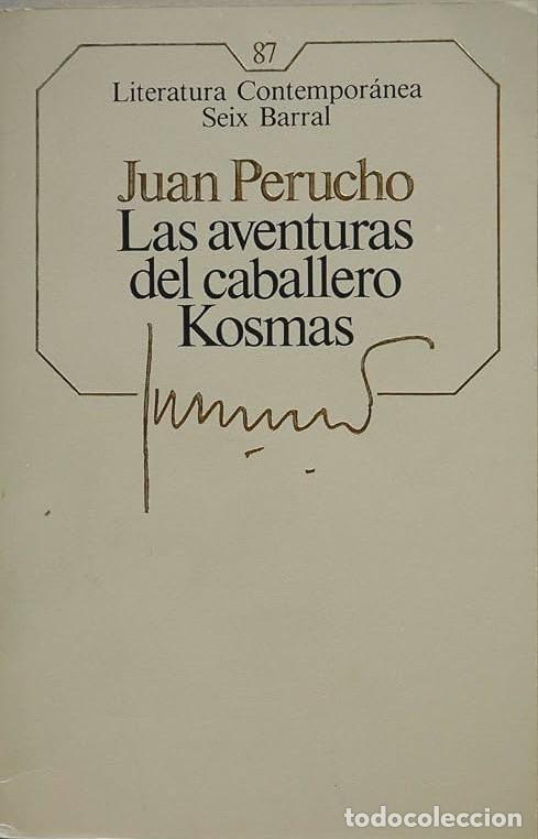 Libros de segunda mano: LAS AVENTURAS DEL CABALLERO KOSMAS - JUAN PERUCHO