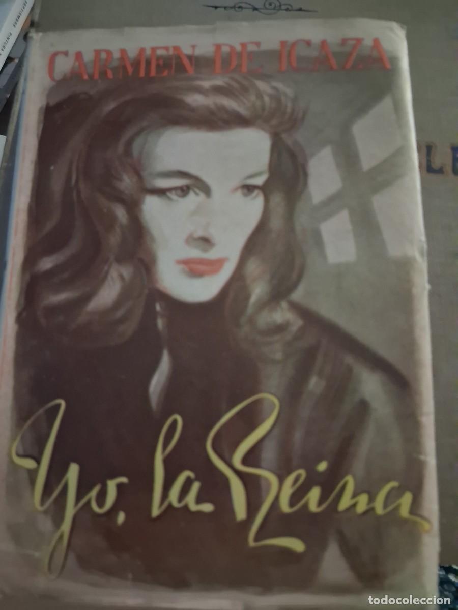 Libros de segunda mano: Carmen de Icaza Yo,la Reina 1a ed.1950
