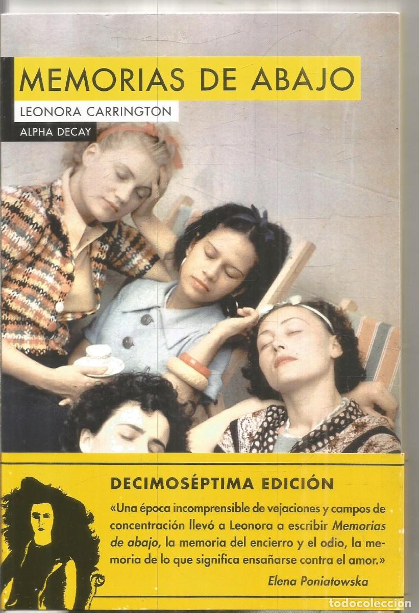 Libros de segunda mano: LEONORA CARRINGTON. MEMORIAS DE ABAJO. ALPHA DECAY.