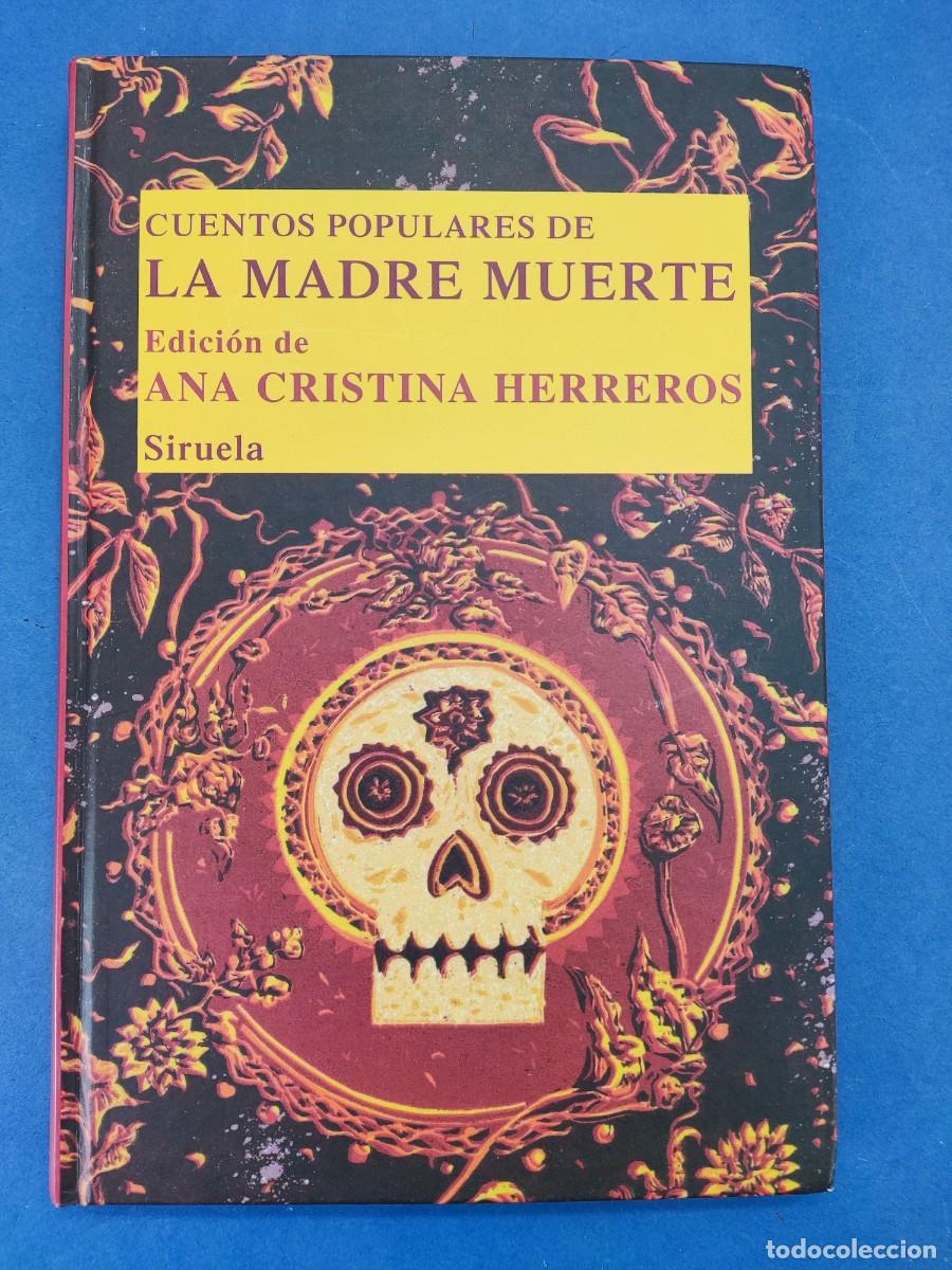 Libros de segunda mano: CUENTOS POPULARES DE LA MADRE MUERTE / EDICI&Oacute;N DE ANA CRISTINA HERREROS / 2011. SIRUELA
