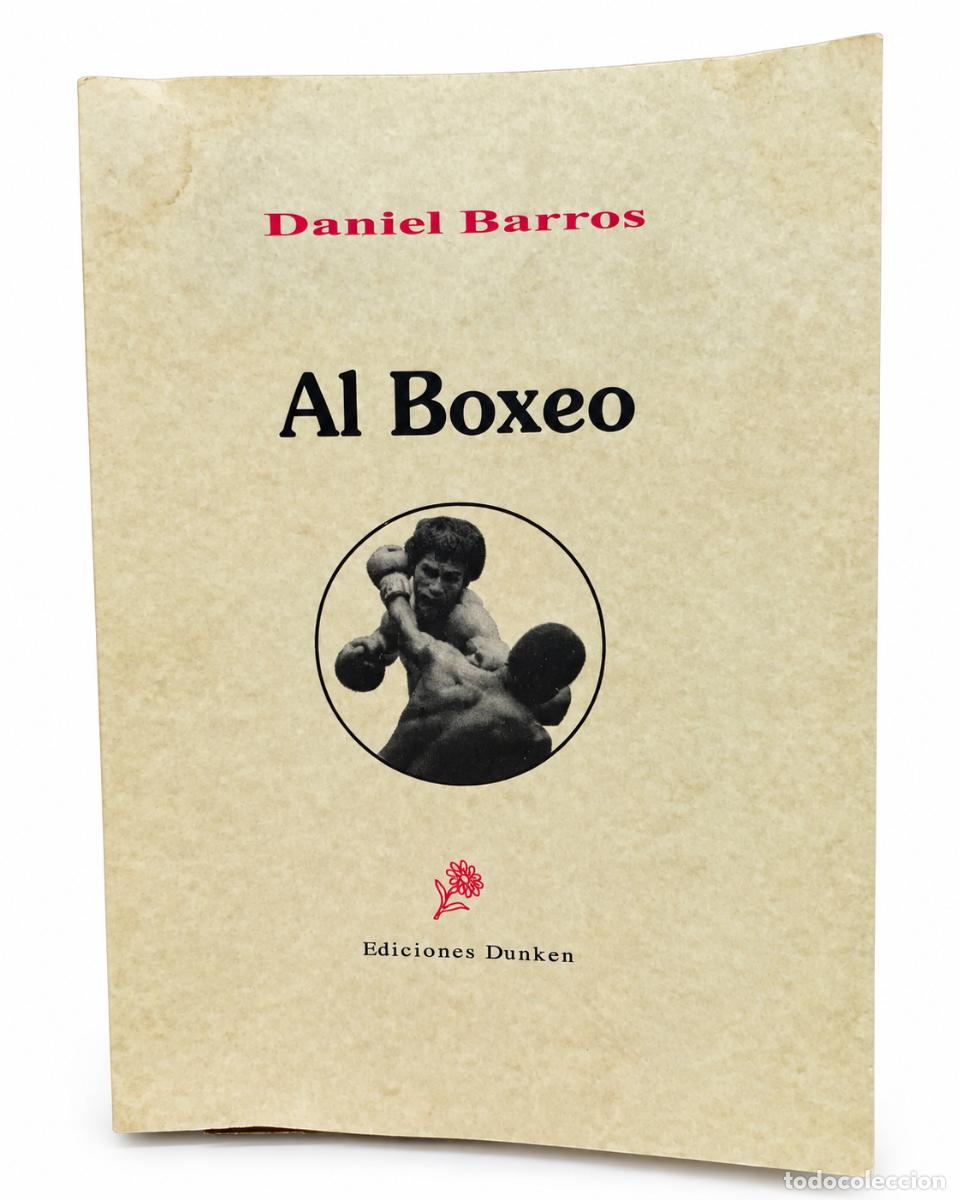 Libros de segunda mano: DANIEL BARROS &ndash; AL BOXEO &ndash; EDICIONES DUNKEN &ndash; s/f &ndash; LM