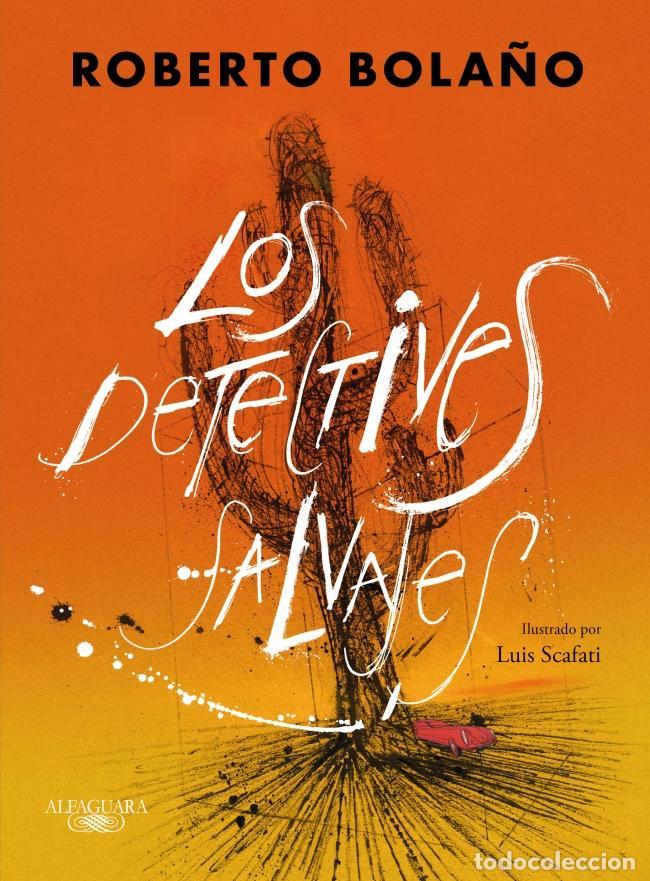 Livres d'occasion: Los detectives salvajes (edici&oacute;n ilustrada). - Bola&ntilde;o, Roberto.