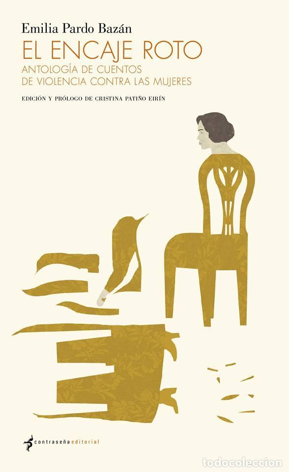 Second hand books: El encaje roto. Antolog&iacute;a de cuentos de violencia contra las mujeres. - Pardo Bazan, Emilia.