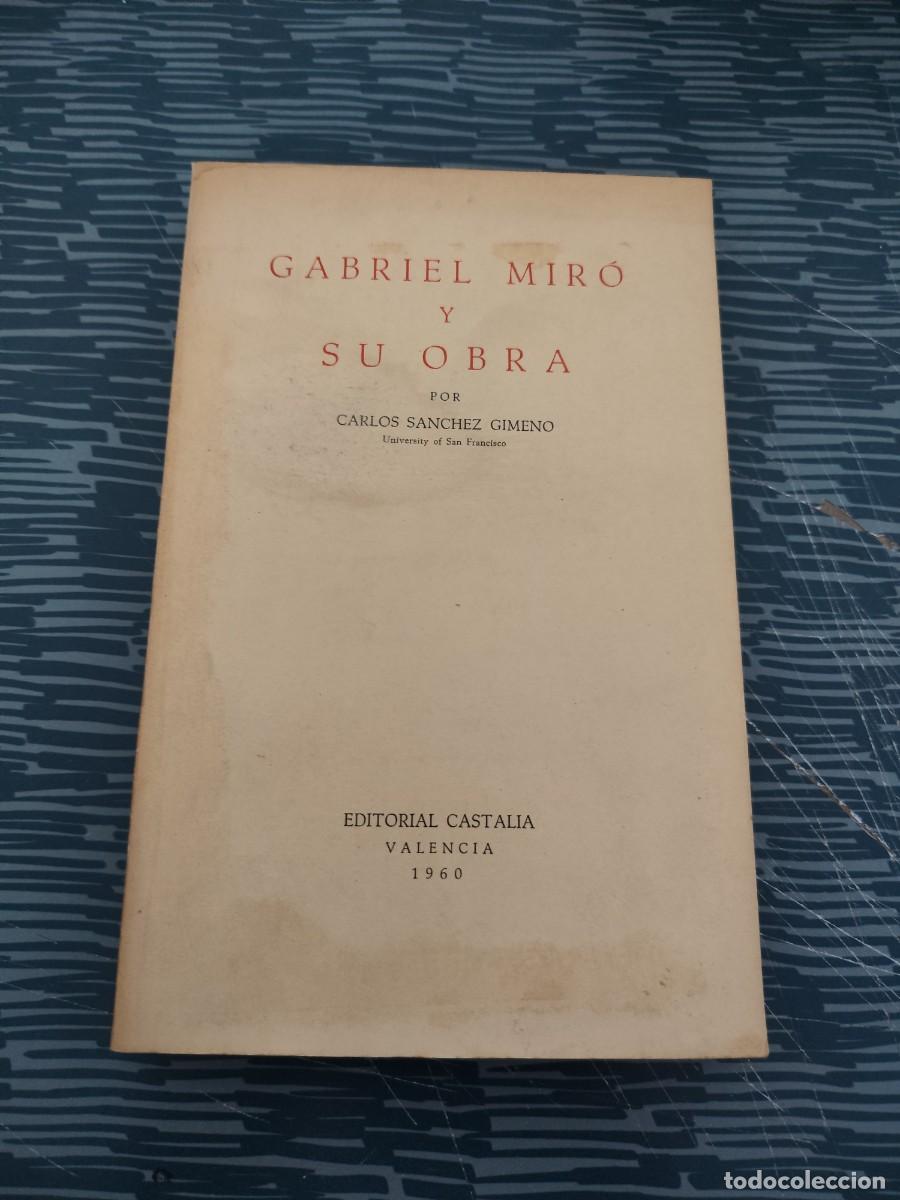 Libros de segunda mano: GABRIEL MIRO Y SU OBRA, CARLOS S&Aacute;NCHEZ GIMENO, EDITORIAL CASTALIA,1960,206 P&Aacute;GINAS.