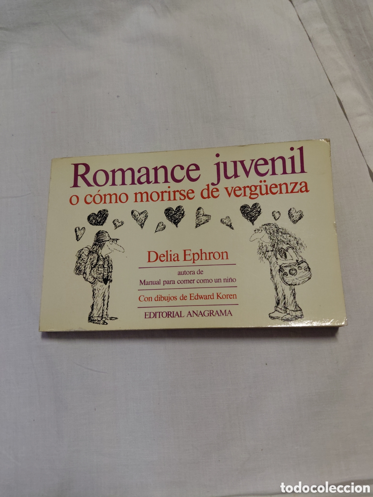 Libros de segunda mano: ROMANCE JUVENIL O COMO MORIRSE DE VERGUENZA.DELIA EPHRON.DIBUJOS EDWARD KOREN.ANAGRAMA 1982