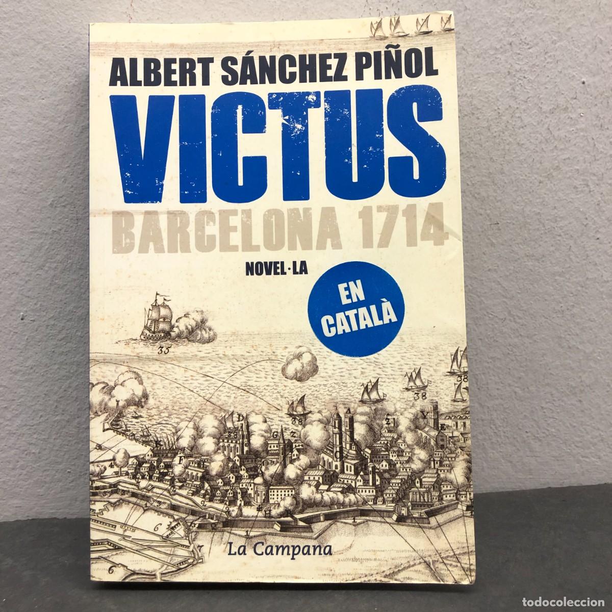 Libros de segunda mano: VICTUS - BARCELONA 1714 - ALBERT S&Aacute;NCHEZ PI&Ntilde;OL - EN CATAL&Agrave; - LA CAMPANA / 1573