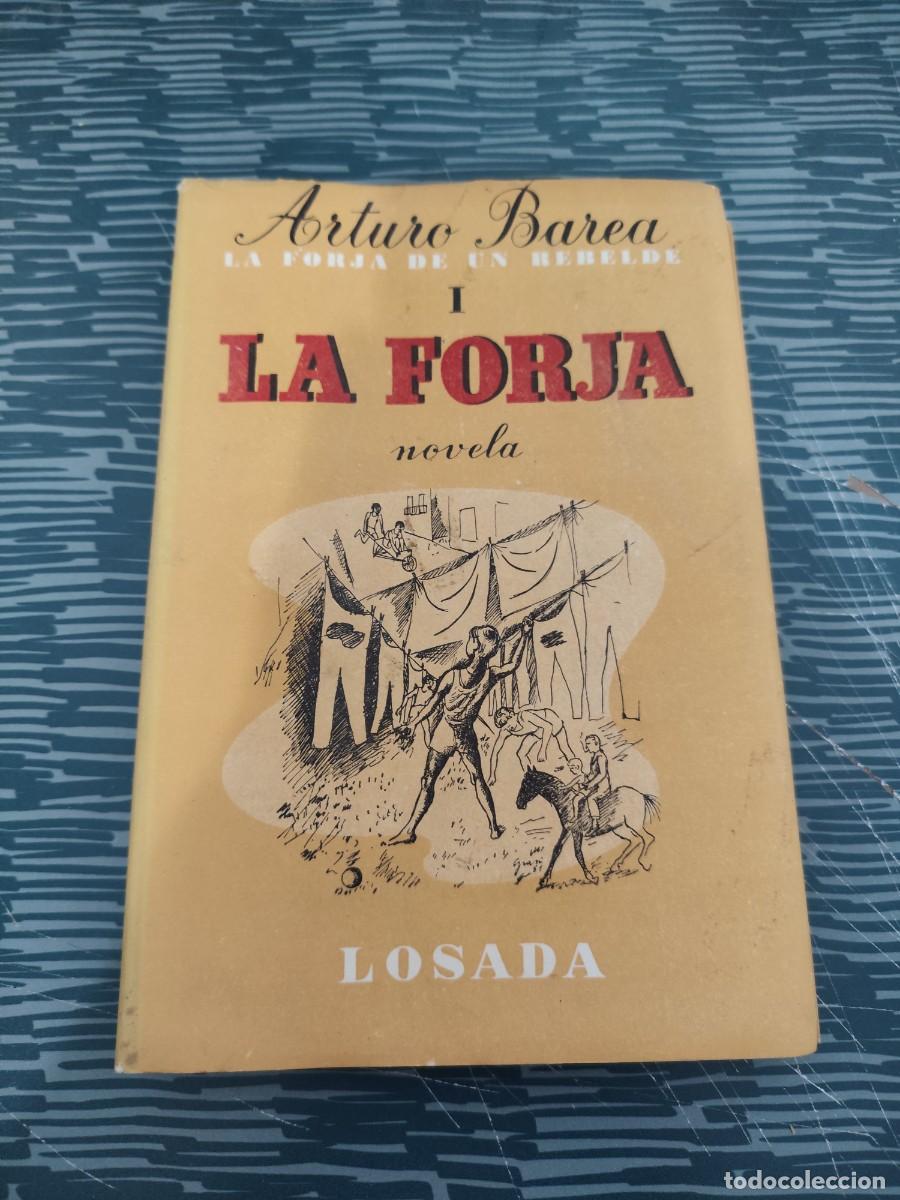 Libros de segunda mano: LA FORJA DE UN REBELDE I, LA FORJA, ARTURO BAREA, EDITORIAL LOSADA,1954,265 P&Aacute;GINAS.