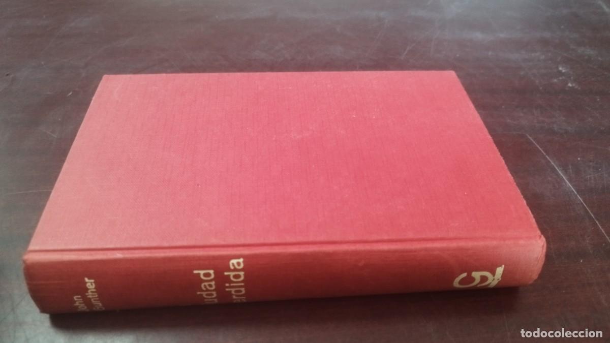 Libros de segunda mano: LA CIUDAD PERDIDA / JOHN GUNTHER / Z600 / GRIJALBO
