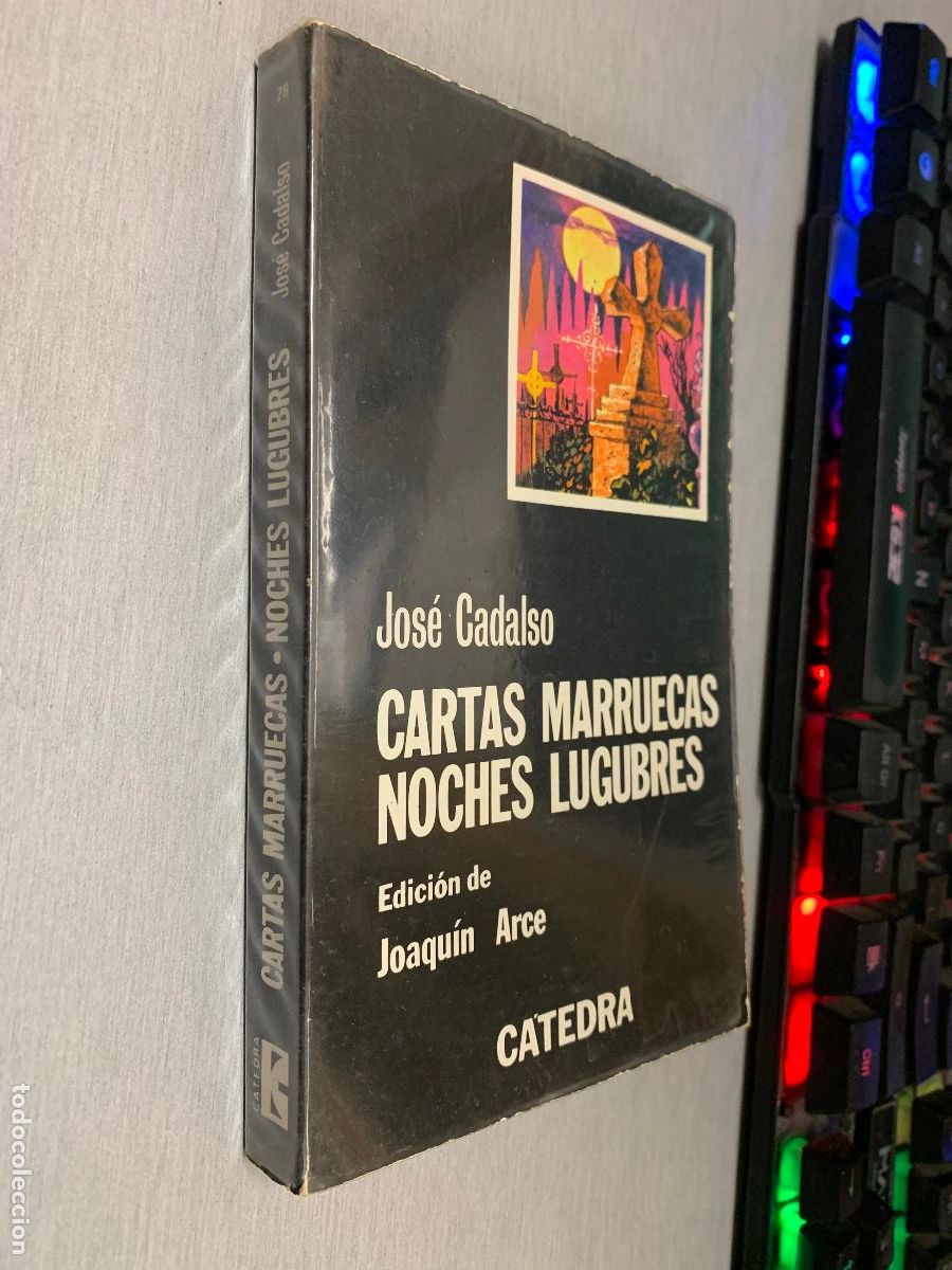 Libros de segunda mano: CARTAS MARRUECAS, NOCHES L&Uacute;GUBRES / JOS&Eacute; CADALSO / C&Aacute;TEDRA 1981