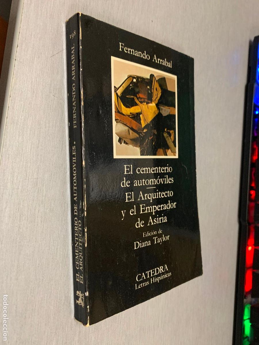 Libros de segunda mano: EL CEMENTERIO DE AUTOM&Oacute;VILES, EL ARQUITECTO Y EMPERADOR DE ASIRIA / FERNANDO ARRABAL / C&Aacute;TEDRA 1984