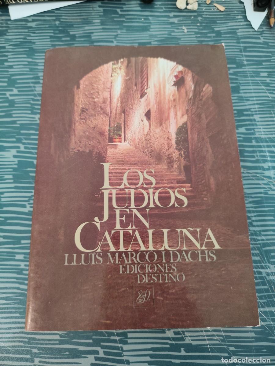 Libros de segunda mano: LOS JUD&Iacute;OS EN CATALU&Ntilde;A,LLUIS MARCO I DACHS, EDICIONES DESTINO,1985,308 P&Aacute;GINAS.