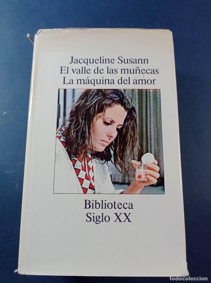 Gebrauchte B&uuml;cher: EL VALLE DE LAS MU&Ntilde;ECAS. LA M&Aacute;QUINA DEL AMOR. JACQUELINE SUSANN. BIBLIOTECA SIGLO XX, 1981 ++++