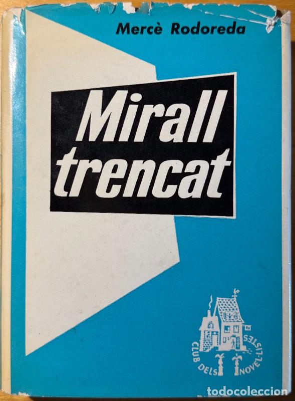 Libros de segunda mano: Mirall trencat - Merc&egrave; Rodoreda - Club Editor - El Club dels Novel&middot;listes - Primera edici&oacute;, 1974