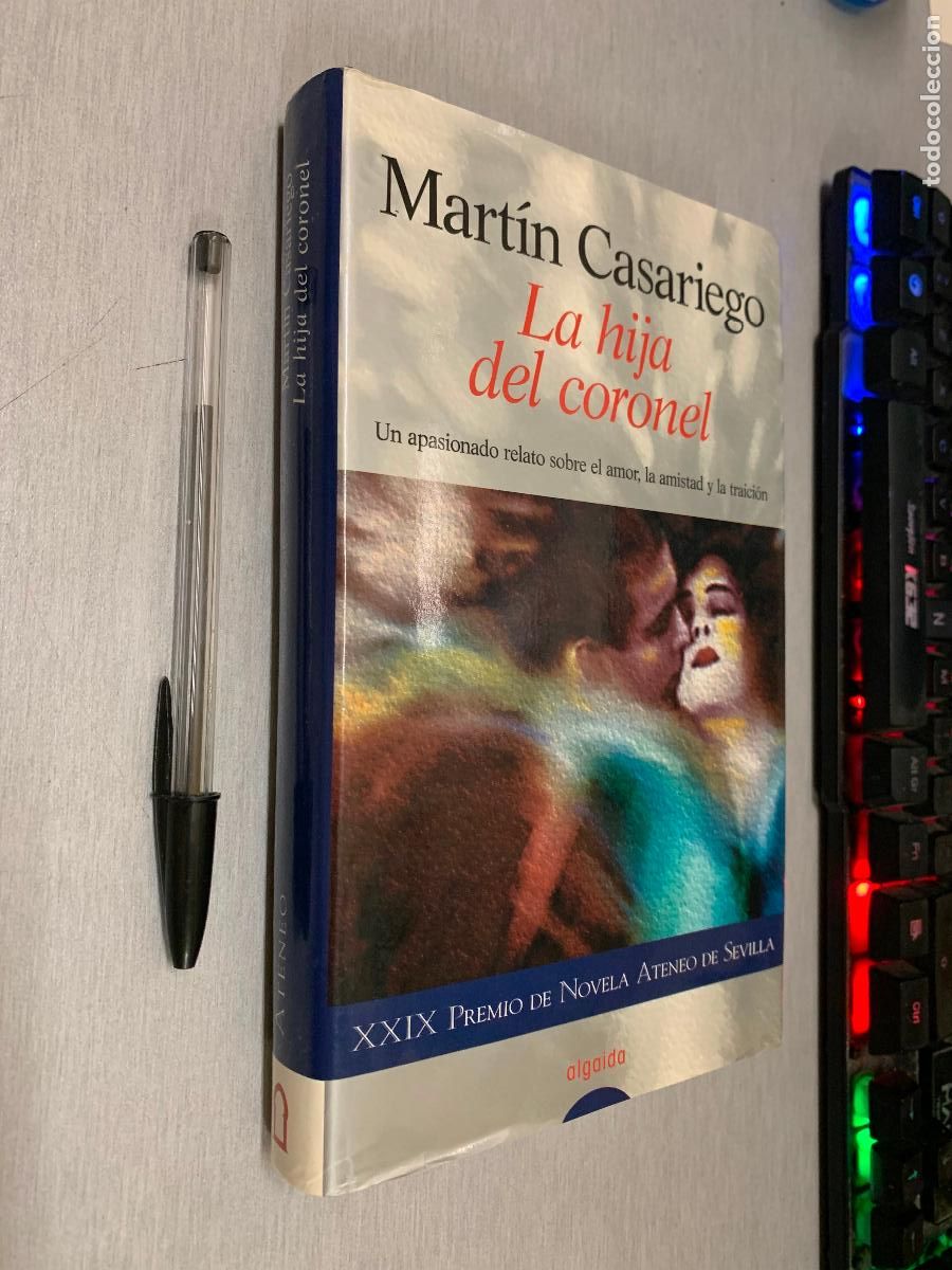 Libros de segunda mano: LA HIJA DEL CORONEL / MART&Iacute;N CASARIEGO / ALGAIDA ED. 1997