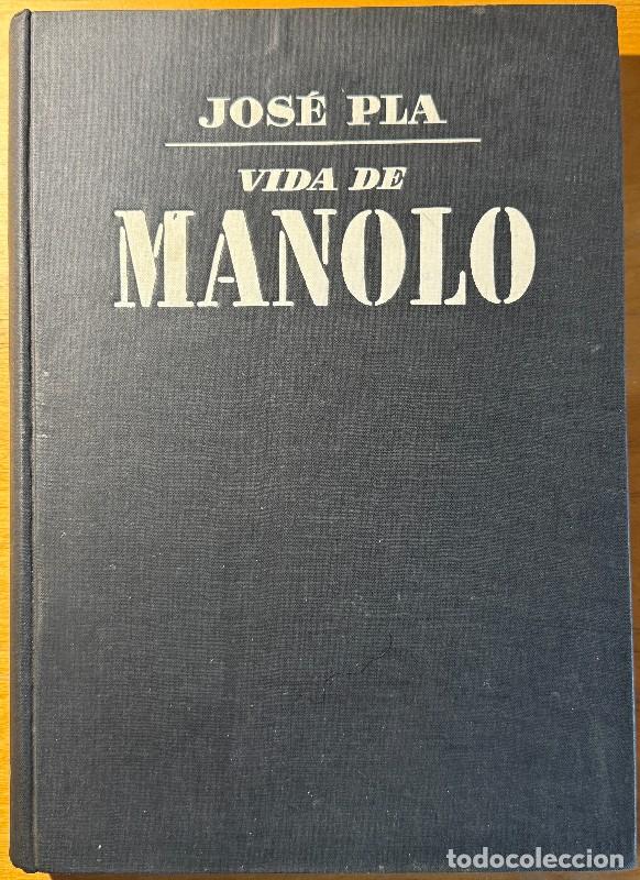 Libros de segunda mano: Vida de Manolo - Josep Pla - Ediciones Destino - Barcelona 1947, 4&ordf; edici&oacute;n - Firmado por Jos&eacute; Pla.