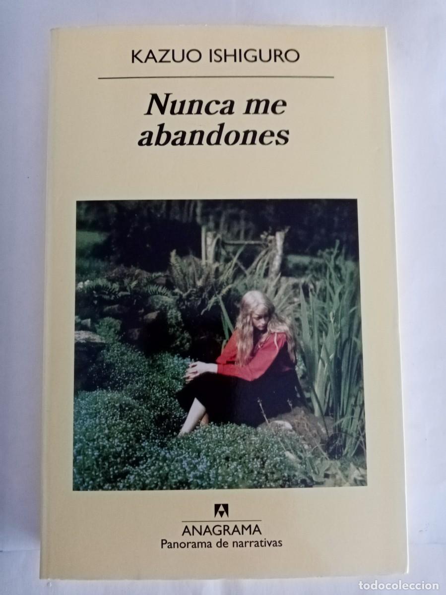 Libros de segunda mano: NUNCA ME ABANDONES . Kazuo Ishiguro ( ANAGRAMA )