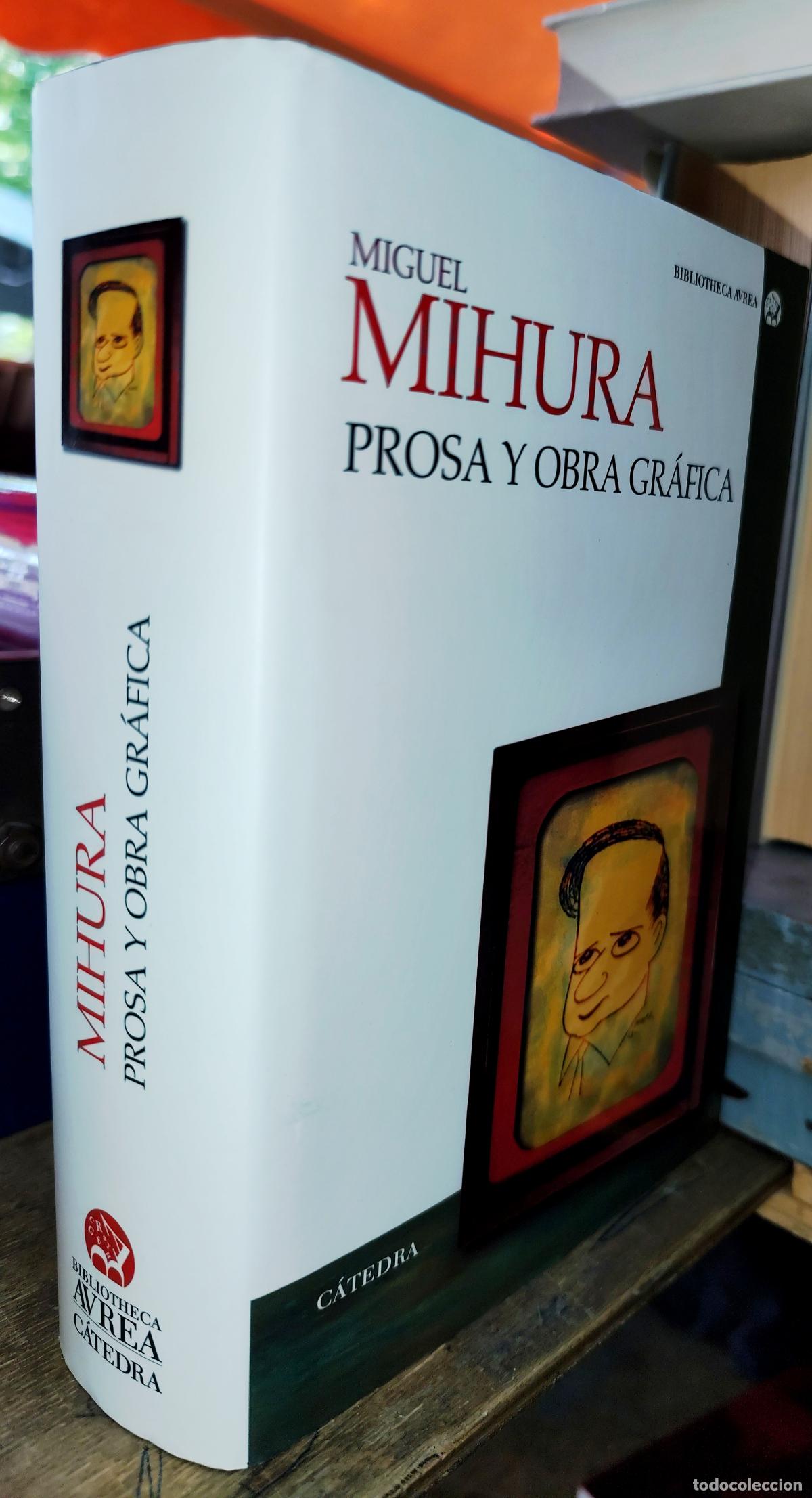 Second hand books: MIGUEL MIHURA. PROSA Y OBRA GR&Aacute;FICA. BIBLIOTECA AVREA C&Aacute;TEDRA.