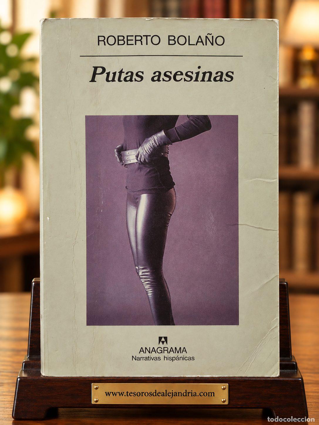 Libros de segunda mano: Putas Asesinas - Roberto Bola&ntilde;o - 2001 - Primera Edici&oacute;n