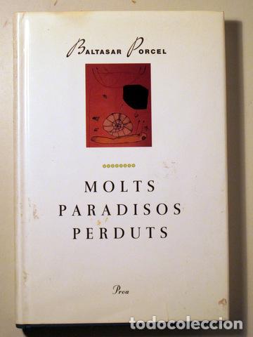 Gebrauchte B&uuml;cher: PORCEL, Baltasar - MOLTS PARADISOS PERDUTS - Barcelona 1993 - 1&ordm; edici&oacute;
