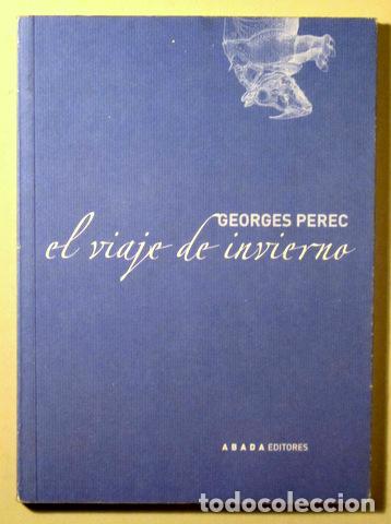 Gebrauchte B&uuml;cher: PEREC, Georges - EL VIAJE DE INVIERNO - Madrid 2006 - 1&ordf; edici&oacute;n en espa&ntilde;ol