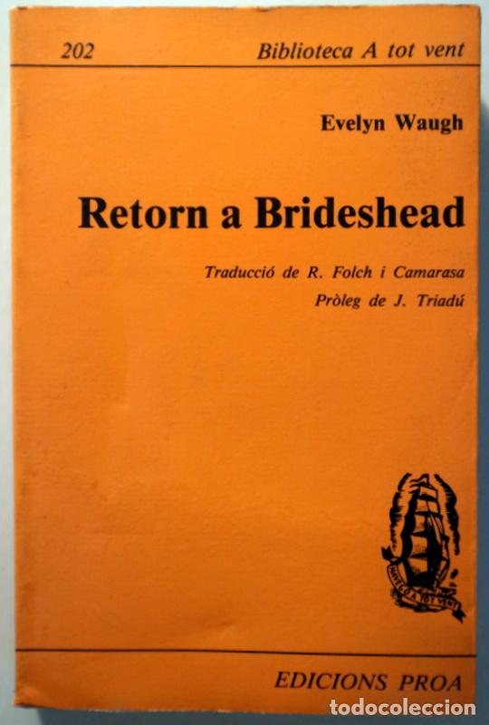 Livres d'occasion: WAUGH, Evelyn - RETORN A BRIDESHEAD- Barcelona 1983 - 1a edici&oacute; en catal&agrave;