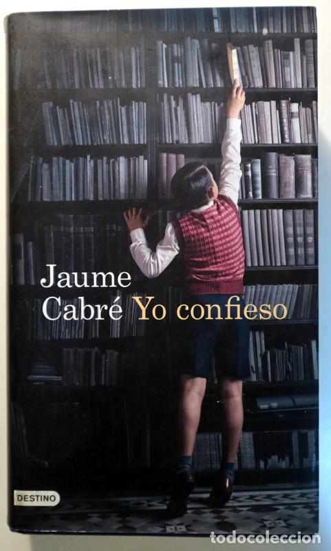 Livres d'occasion: CABR&Eacute;, Jaume - YO CONFIESO - Barcelona 2011 - 1&ordf; edici&oacute;n en espa&ntilde;ol