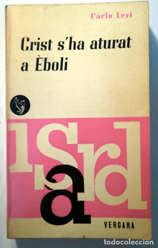 Livres d'occasion: LEVI, Carlo - CRIST S'HA ATURAT A &Egrave;BOLI - Barcelona 1963 - Il&middot;lustrat