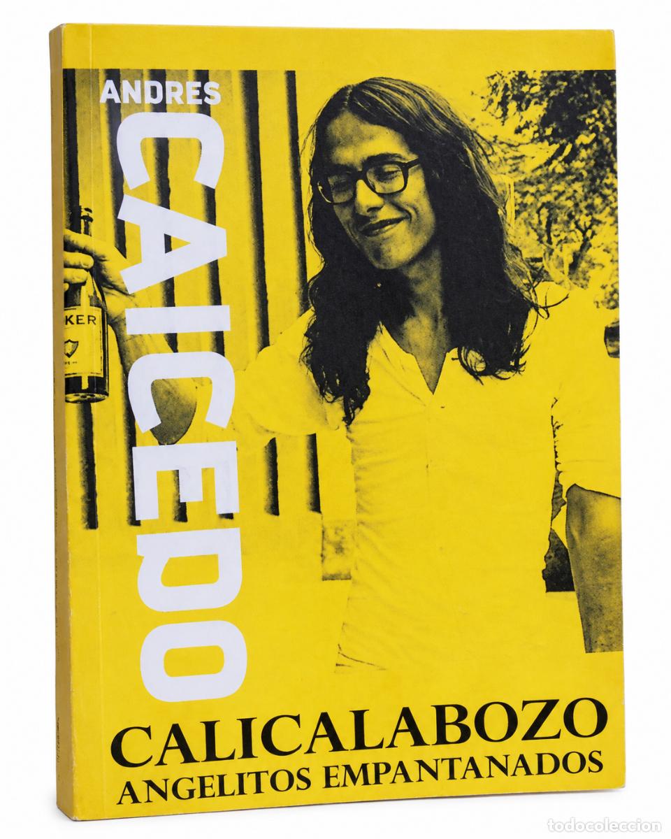 Libros de segunda mano: Andr&eacute;s Caicedo &ndash; Calicalabozo / Angelitos empantanados &ndash; Grupo Editorial Norma &ndash; 2008 &ndash; LM