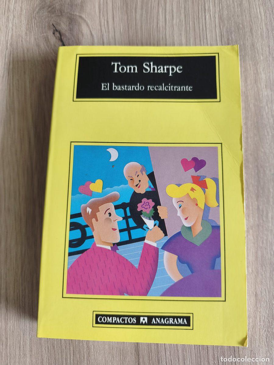 Libros de segunda mano: El bastardo recalcitrante Tom Sharpe