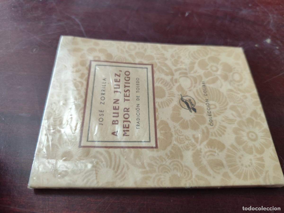 Libros de segunda mano: A BUEN JUEZ MEJOR TESTIGO/JOSE ZORRILLA/ZUX 08/ATLANTIDA/Tradici&oacute;n de Toledo. Colecc. Colibr&iacute;