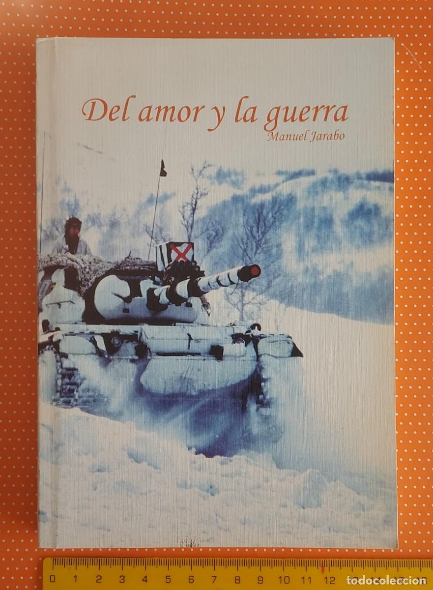 Libros de segunda mano: DEL AMOR Y LA GUERRA MANUEL JARABO DEDICADO POR EL AUTOR TAMA&Ntilde;A DE LETRA GRANDE