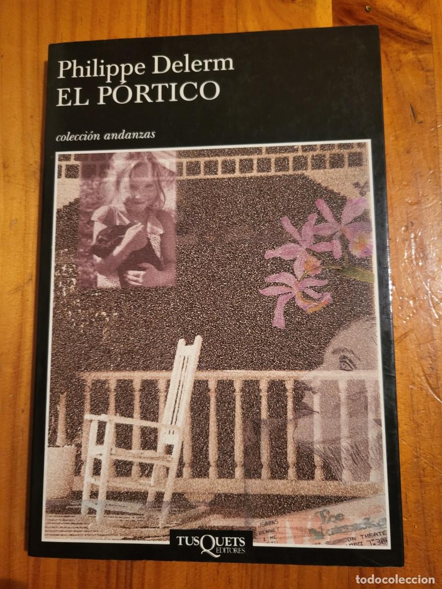 Libros de segunda mano: EL P&Oacute;RTICO. PHILIPPE DELERM COL.ANDANZAS 528