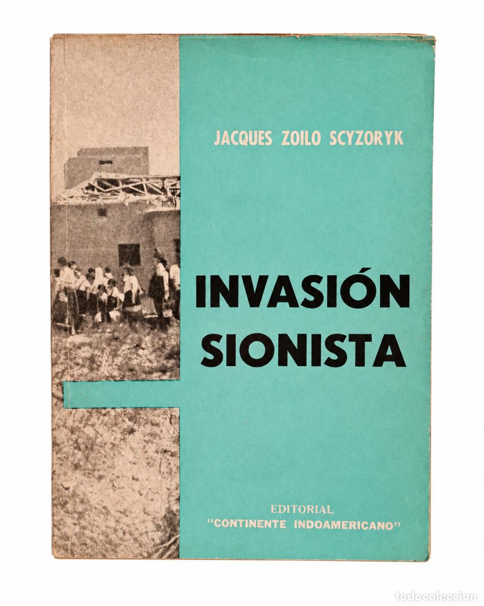 Libros de segunda mano: Jacques Zoilo Scyzoryk &ndash; Invasi&oacute;n sionista &ndash; Editorial Continente Indoamericano &ndash; 1969 &ndash; LM