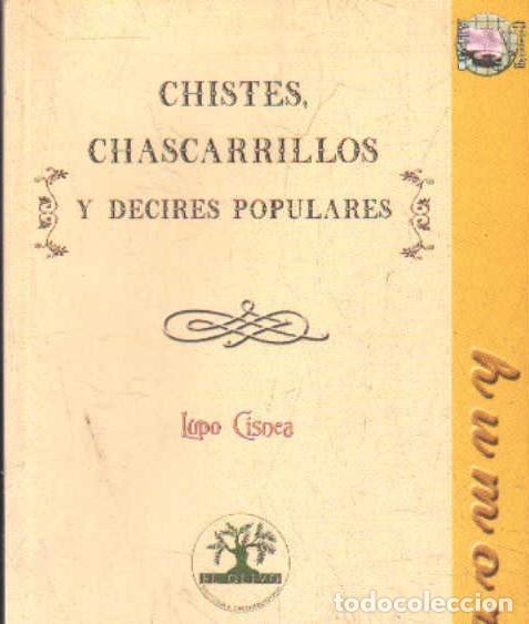 Libros de segunda mano: CHISTES, CHASCARRILLOS Y DECIRES POPULARES. A-FACSIMIL-363