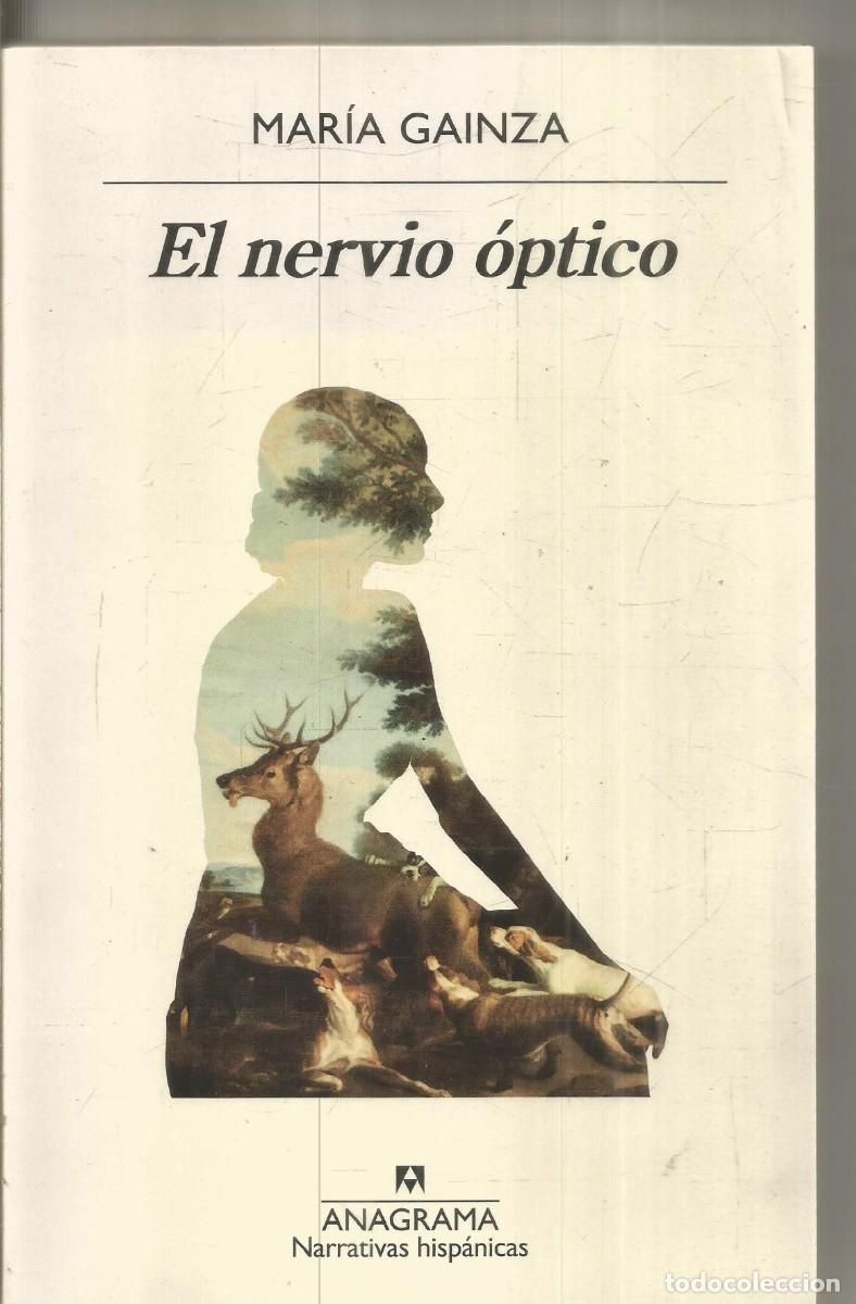Libros de segunda mano: MARIA GAINZA. EL NERVIO OPTICO. ANAGRAMA.