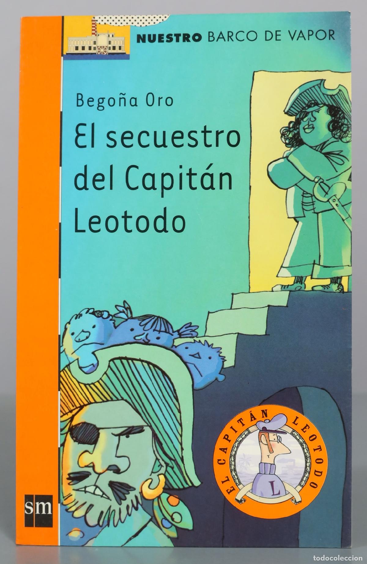 Libros de segunda mano: El secuestro del Capit&aacute;n Leotodo - Bego&ntilde;a Oro - SM
