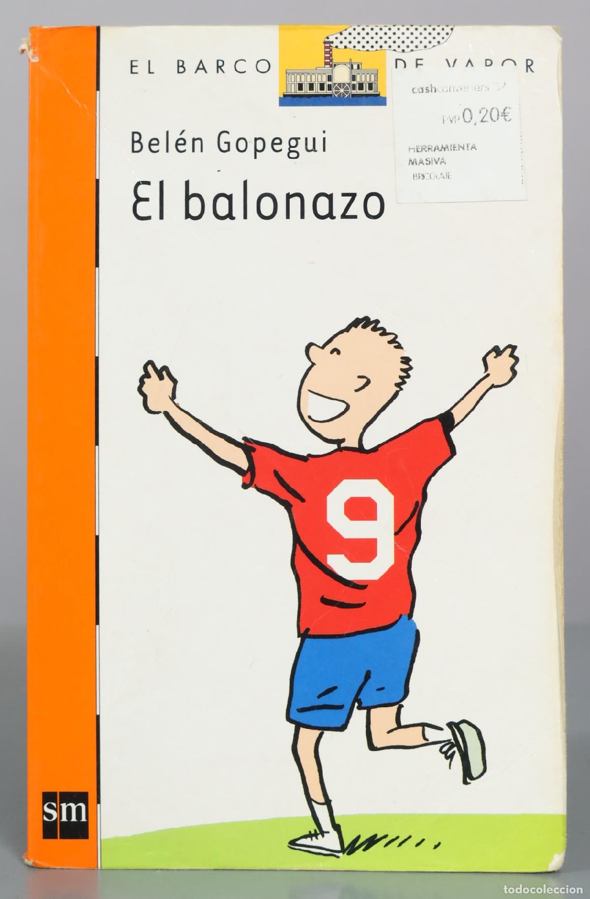 Libros de segunda mano: El balonazo - Bel&eacute;n Gopegui - Ediciones SM