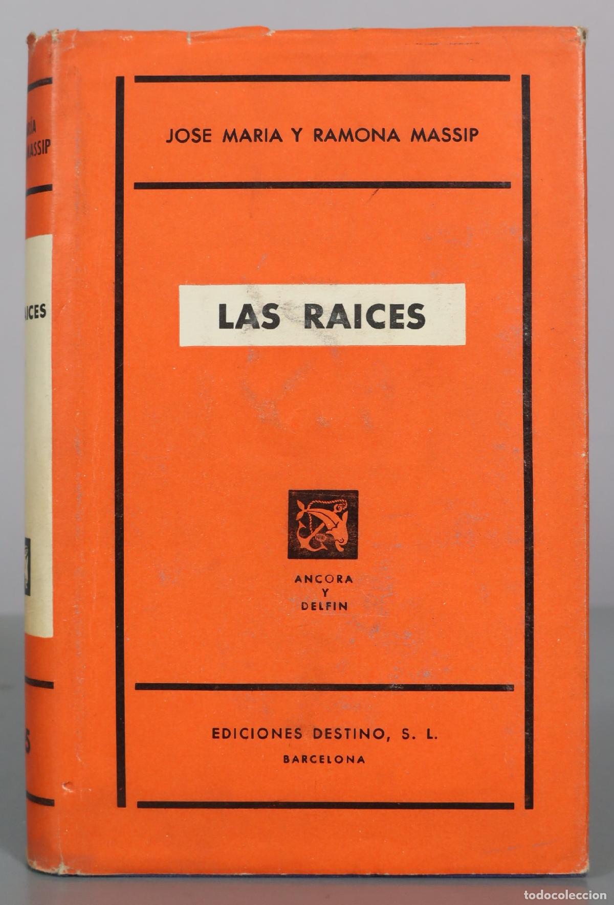 Libros de segunda mano: Las raices - Jose Maria y Ramona Massip - Ediciones Destino