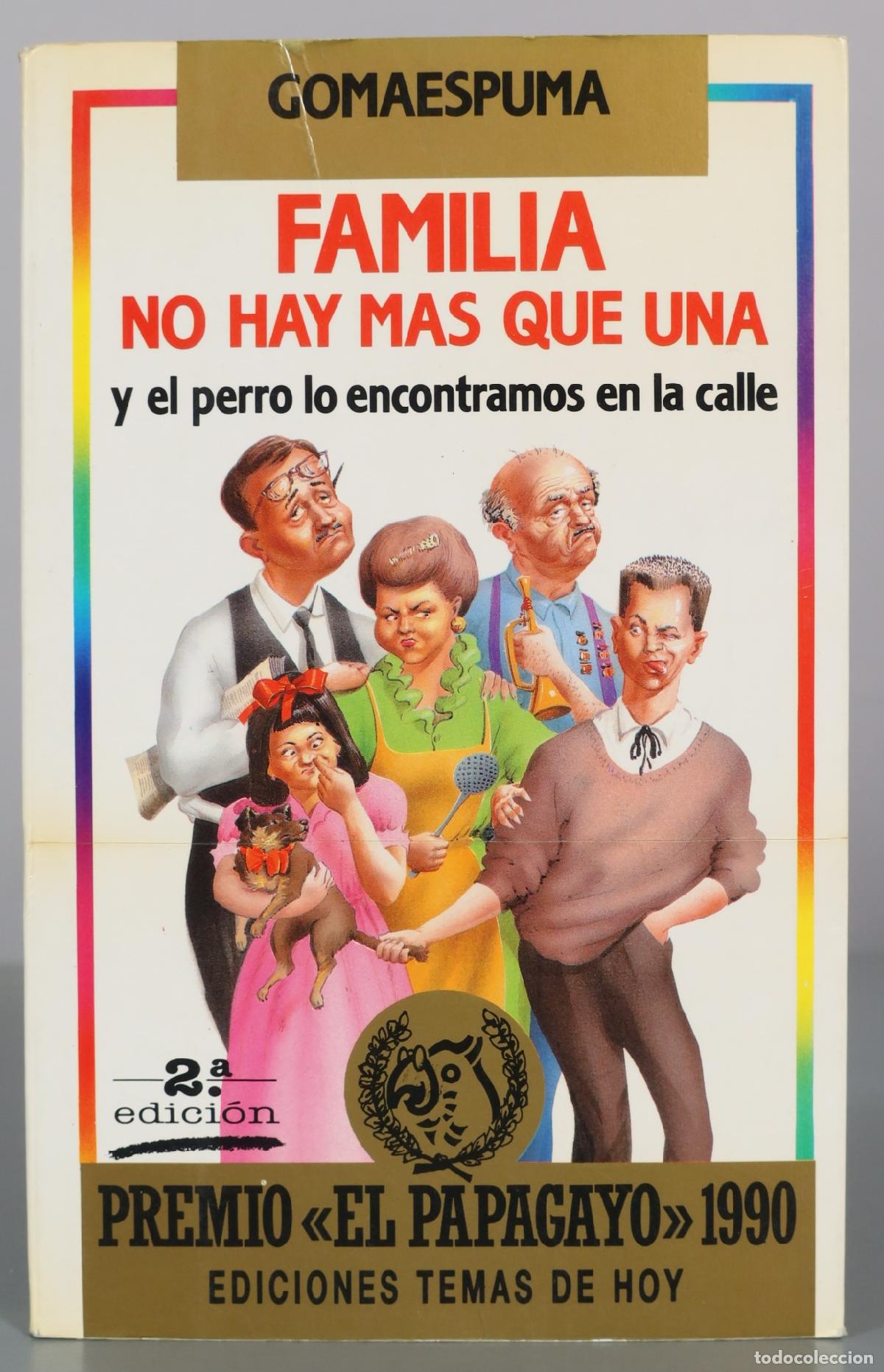 Libros de segunda mano: Familia no hay mas que una y el perro lo encontramos en la calle - Gomaespuma - Ediciones Temas de