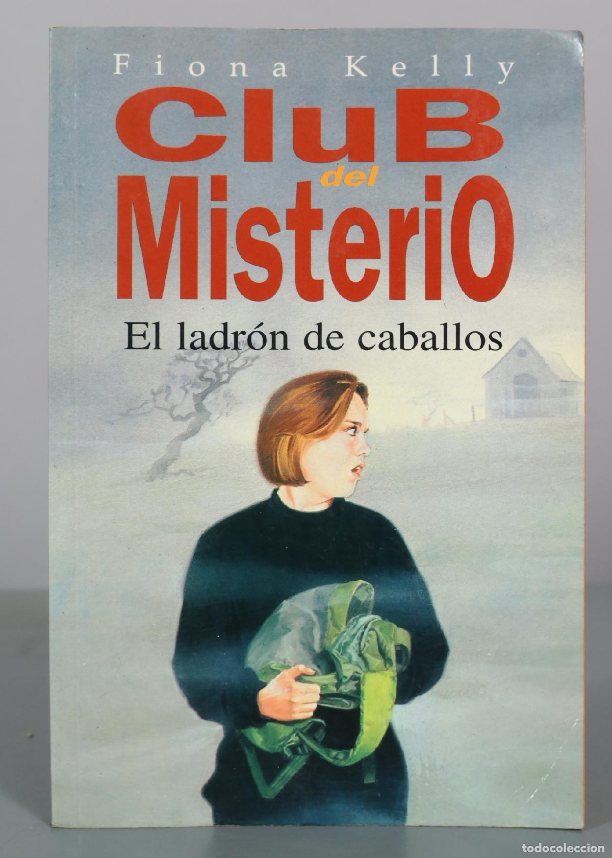 Libri di seconda mano: Club del Misterio - El ladr&oacute;n de caballos - Fiona Kelly - Ediciones B