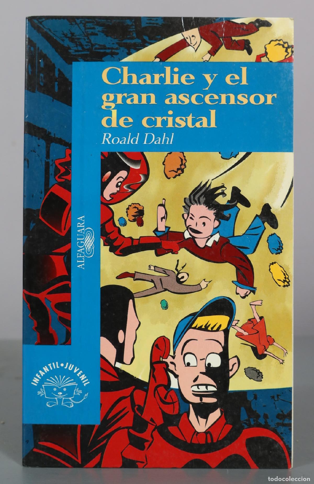 Libros de segunda mano: Charlie y el gran ascensor de cristal - Roald Dahl - Alfaguara