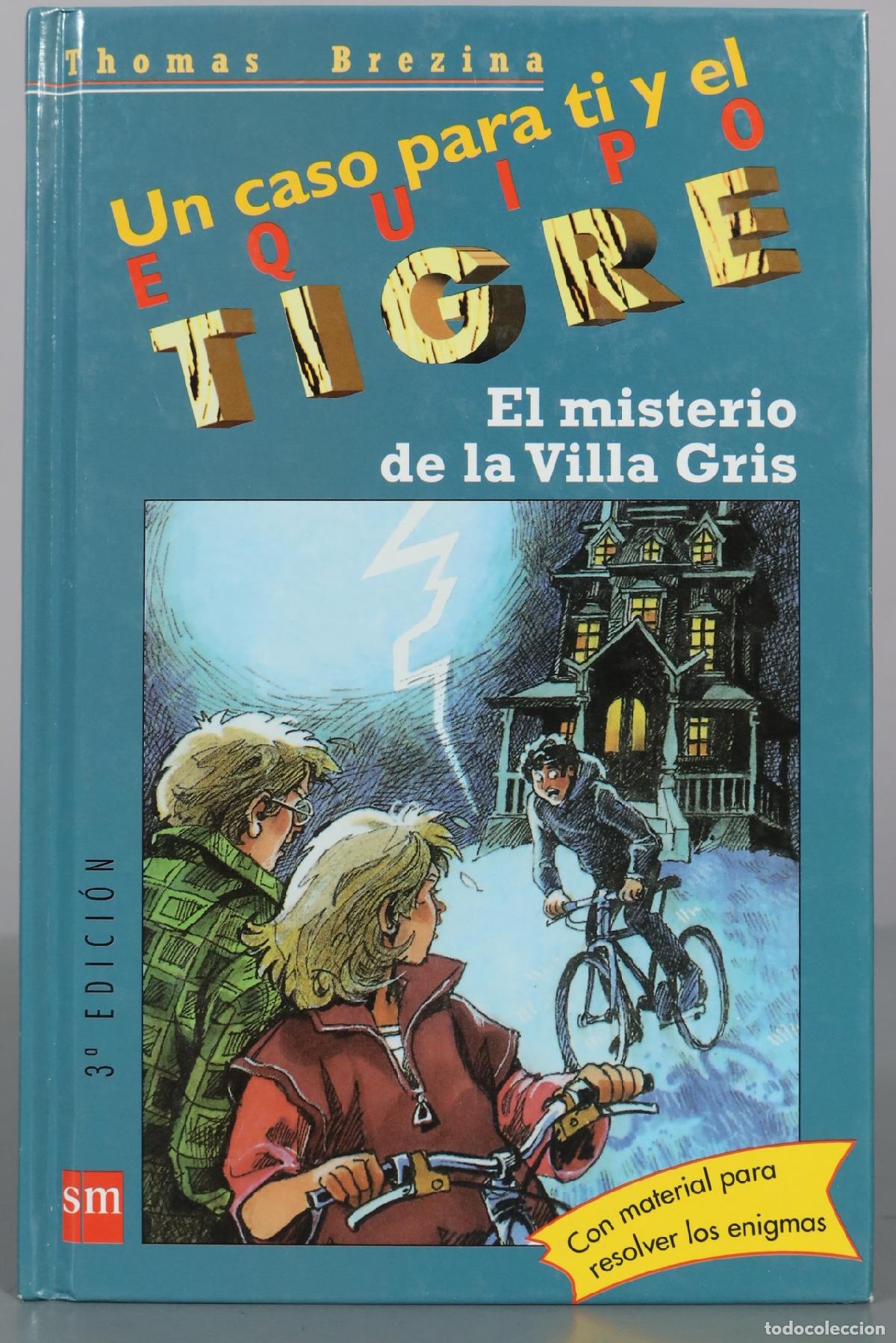 Libros de segunda mano: Un caso para ti y el Equipo Tigre - El misterio de la Villa Gris - Thomas Brezina - SM