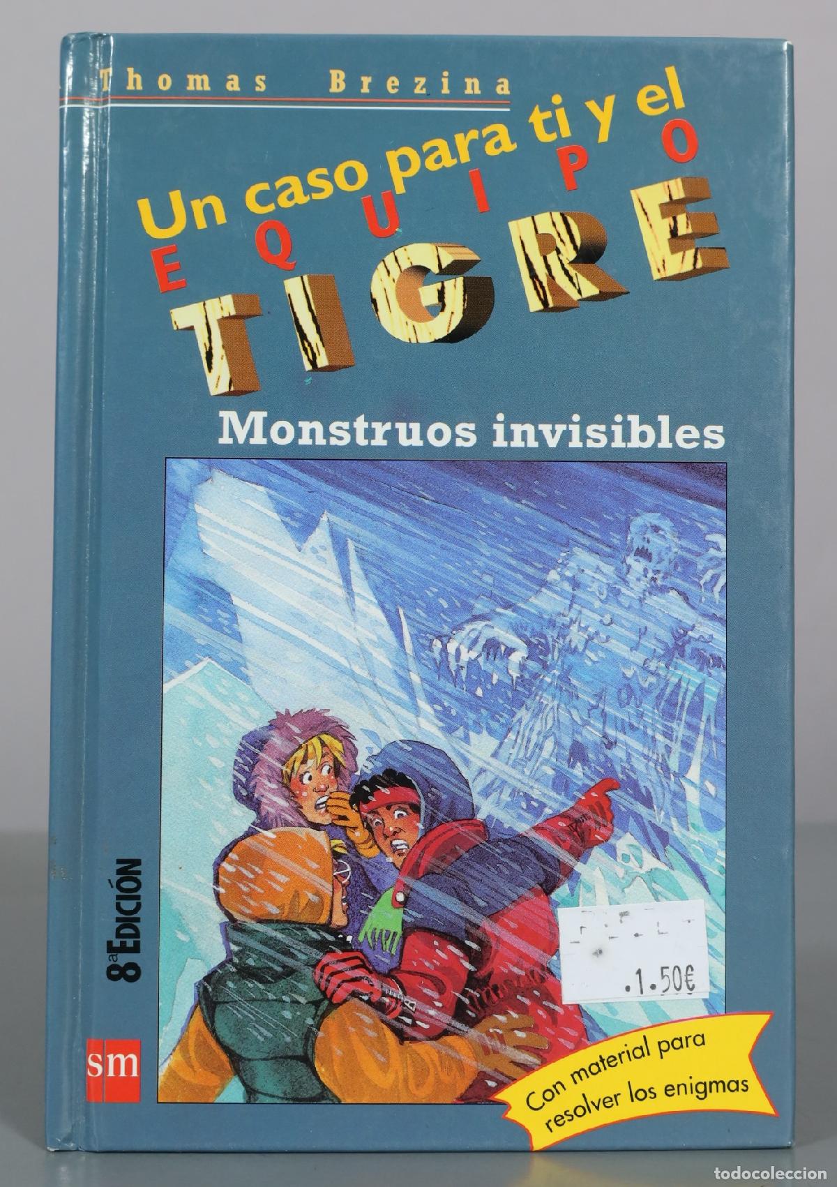 Libros de segunda mano: Un caso para ti y el Equipo Tigre - Monstruos invisibles - Thomas Brezina - 8&ordf; Edici&oacute;n - SM