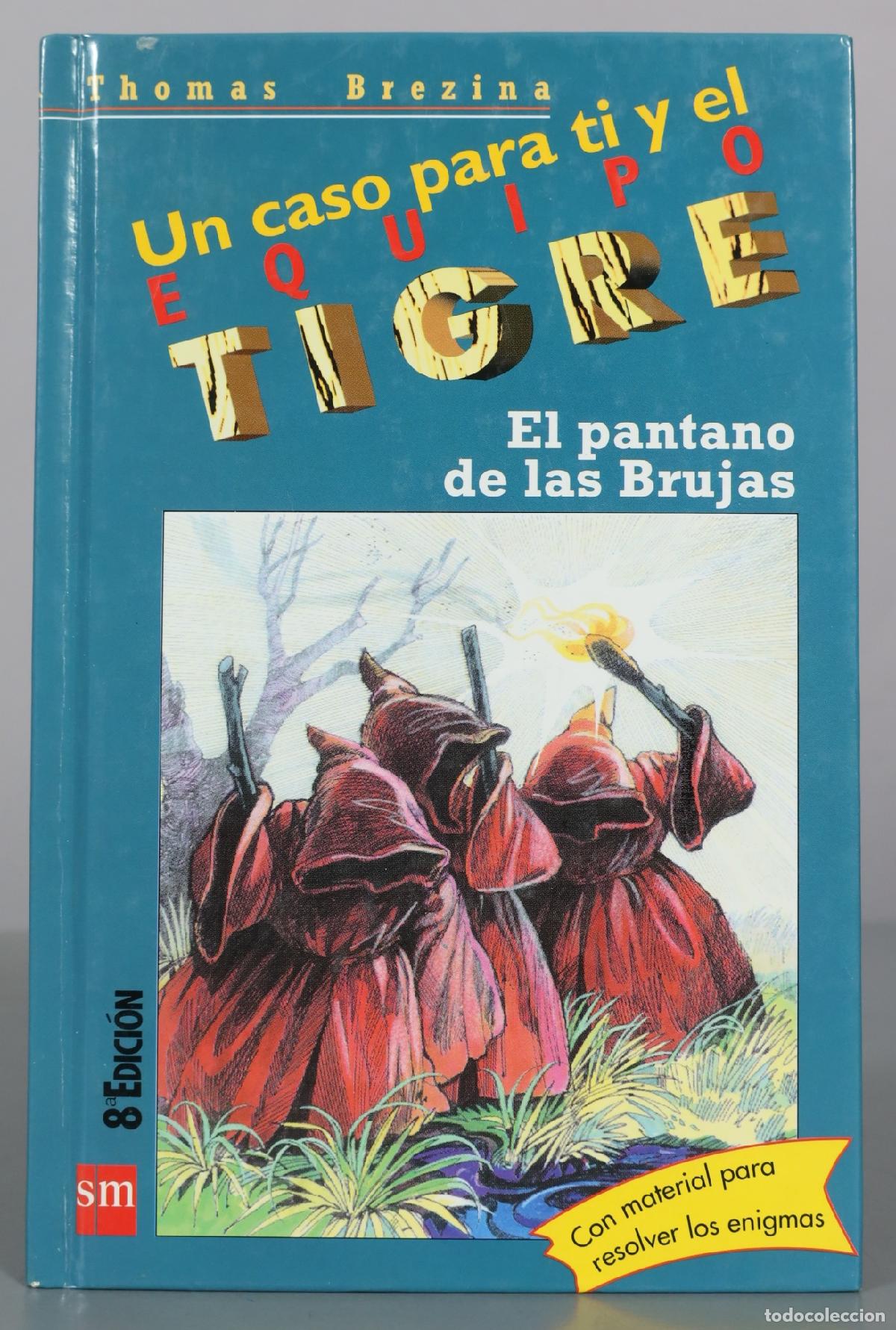 Libros de segunda mano: Un caso para ti y el Equipo Tigre - El pantano de las Brujas - Thomas Brezina - 8&ordf; edici&oacute;n - sm