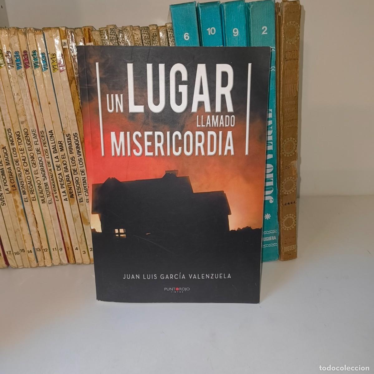 Libros de segunda mano: Un lugar llamado Misericordia &ndash; Juan Luis Garc&iacute;a Valenzuela